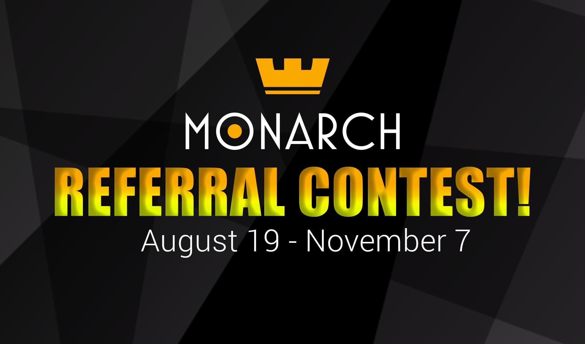 Monarch: New Referal Contest Announced!