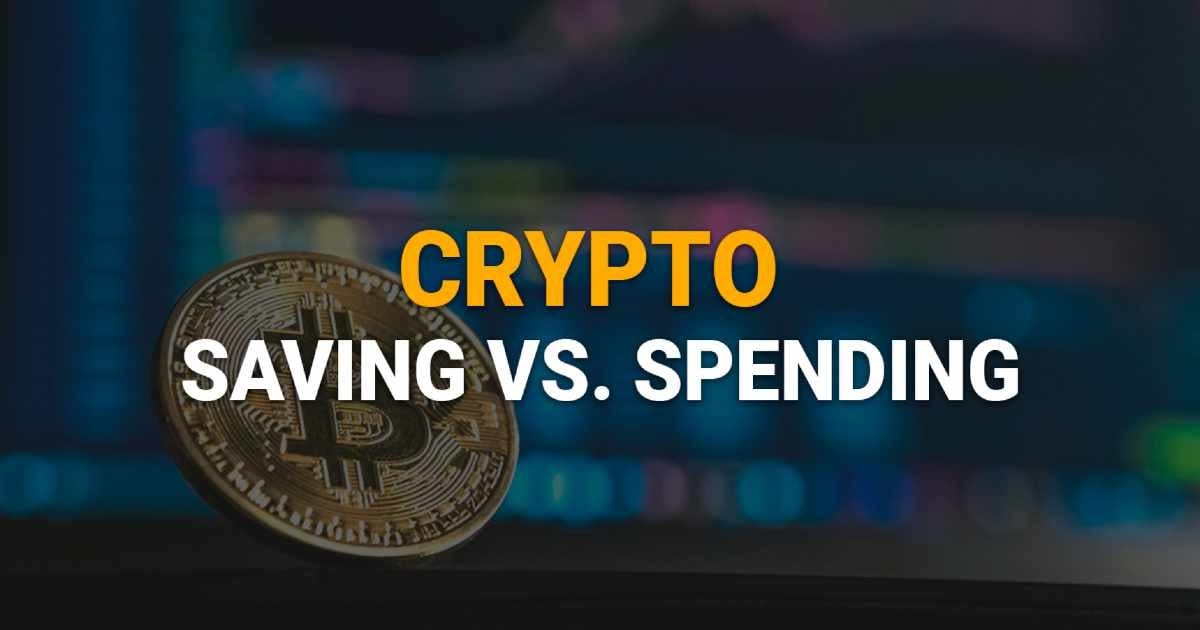 Is Cryptocurrency for Saving or Spending?